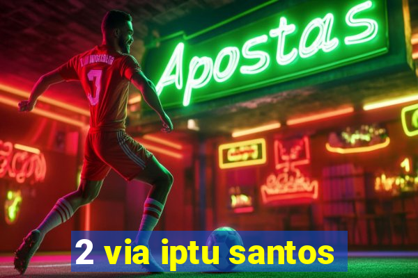 2 via iptu santos